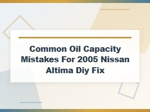 Avoiding Common Oil Capacity Mistakes