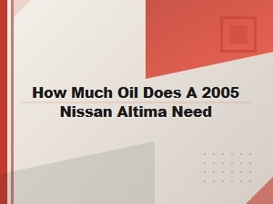 Oil Capacity Specification for a Nissan Altima