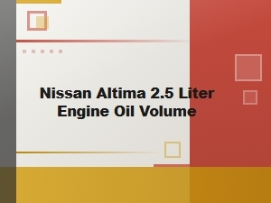 Nissan Altima 2.5 Liter Engine Oil Capacity