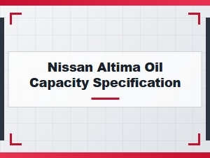 Understanding Nissan Altima Oil Capacity and Oil Types